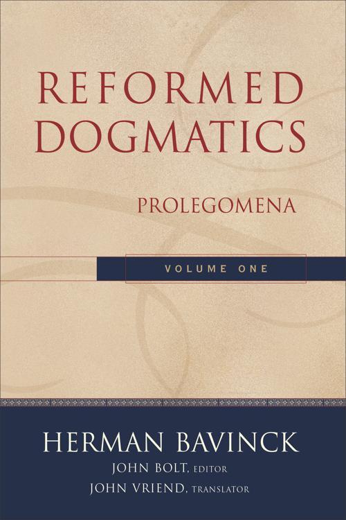 Reformed Dogmatics : Volume 1