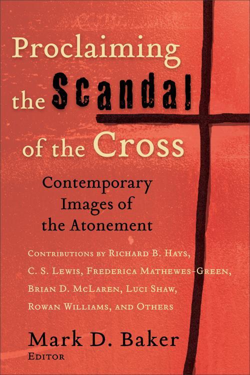 Proclaiming the Scandal of the Cross