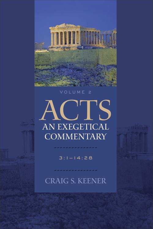 Acts: An Exegetical Commentary : Volume 2