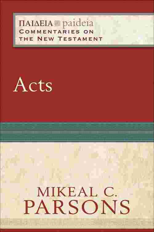 Acts (Paideia: Commentaries on the New Testament)