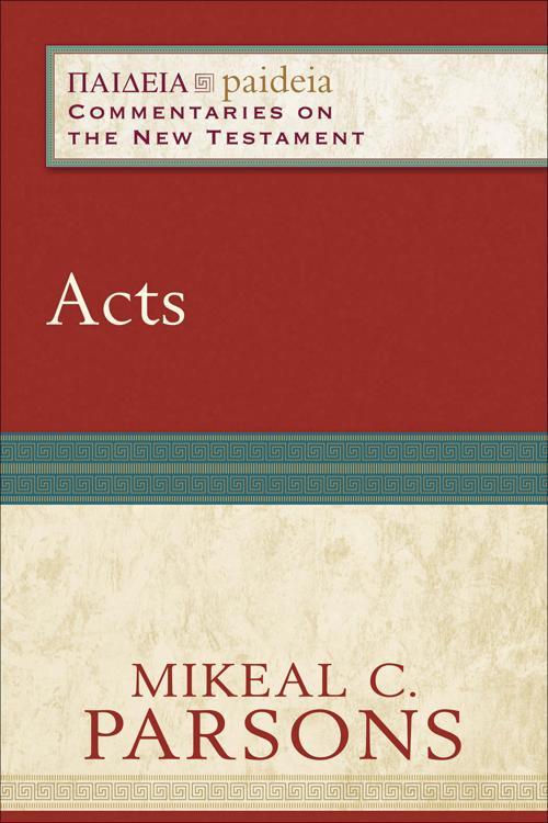 Acts (Paideia: Commentaries on the New Testament)
