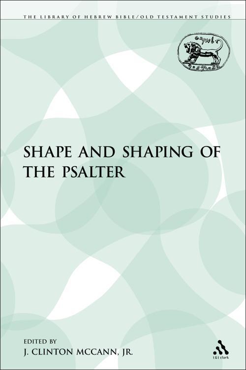 The Shape and Shaping of the Psalter