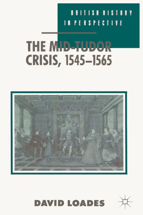 The Mid-Tudor Crisis, 1545-1565