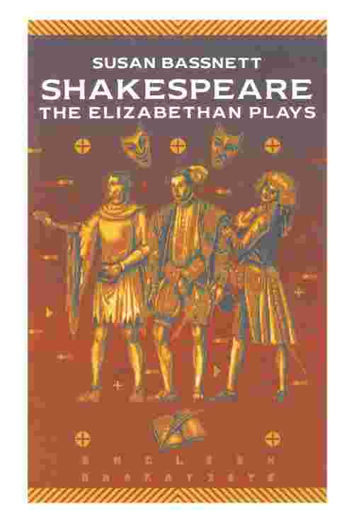 Shakespeare: The Elizabethan Plays