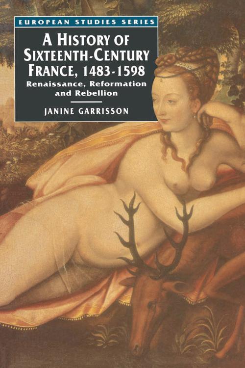 A History of Sixteenth Century France, 1483-1598