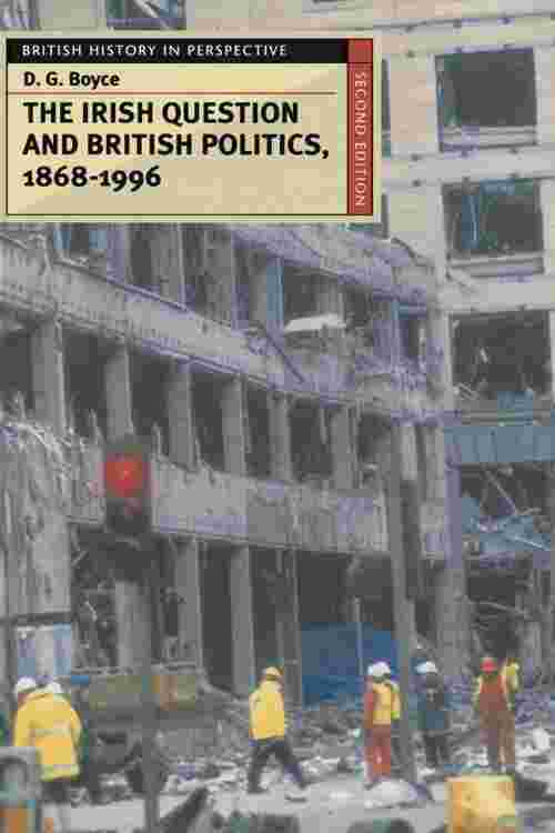The Irish Question and British Politics, 1868-1996