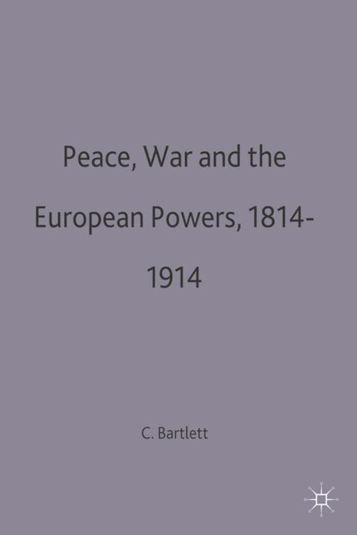 Peace, War and the European Powers, 1814–1914