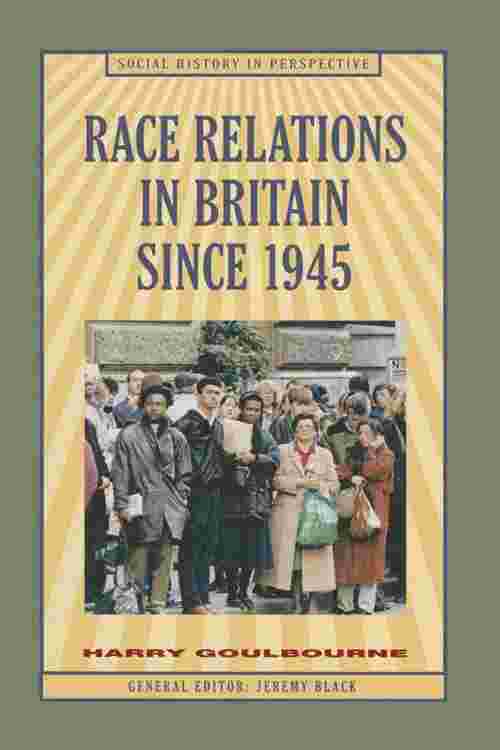 Race Relations in Britain Since 1945