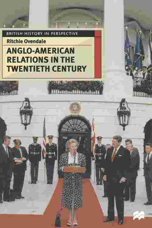 Anglo-American Relations in the Twentieth Century