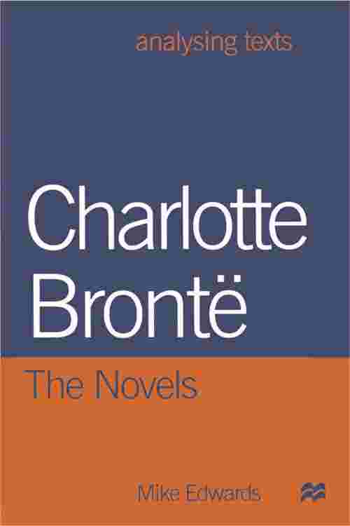 Charlotte Bronte: The Novels