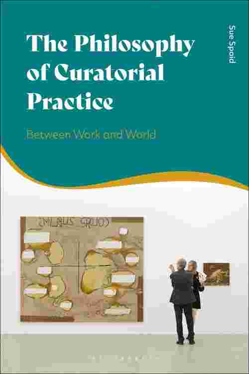 The Philosophy of Curatorial Practice