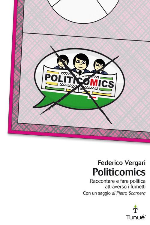 Politicomics. Raccontare e fare politica attraverso i fumetti