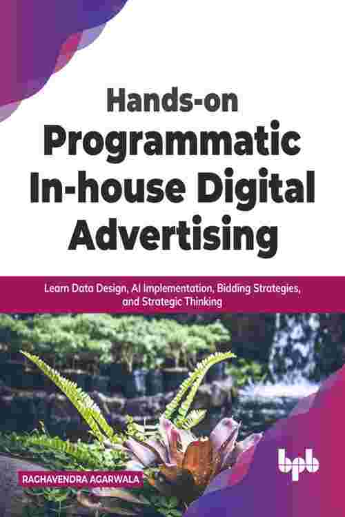 Hands-on Programmatic In-house Digital Advertising