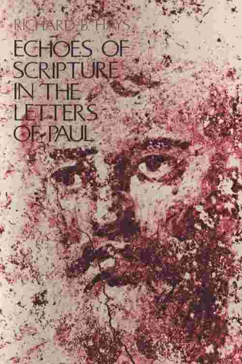 Echoes of Scripture in the Letters of Paul