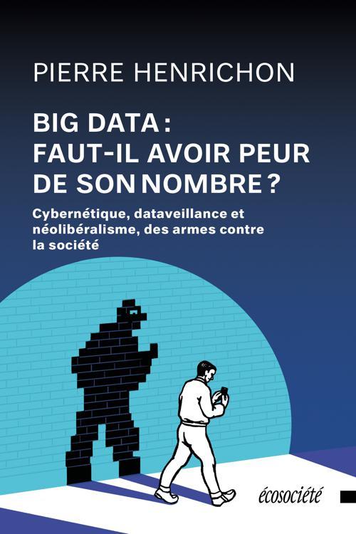 Big Data: faut-il avoir peur de son nombre?