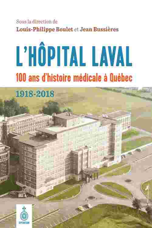 LHôpital Laval : 100 ans dhistoire médicale à Québec