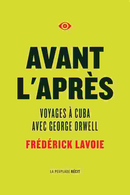 Avant l'après. Voyages à Cuba avec George Orwell