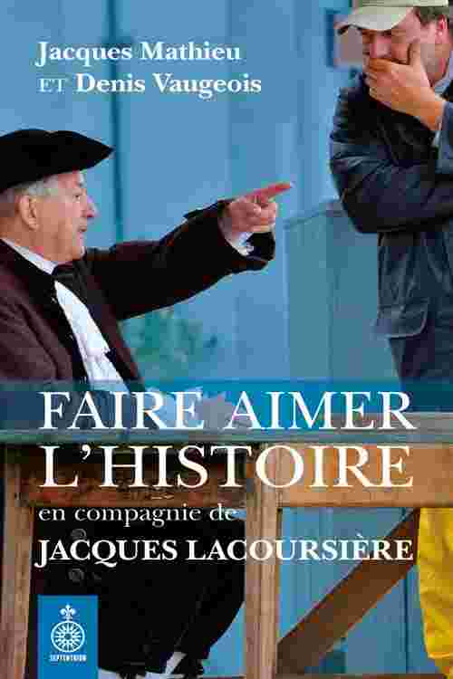 Faire aimer l'histoire en compagnie de Jacques Lacoursière