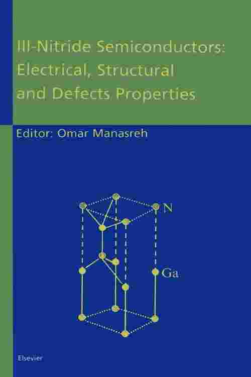 III-Nitride Semiconductors: Electrical, Structural and Defects Properties