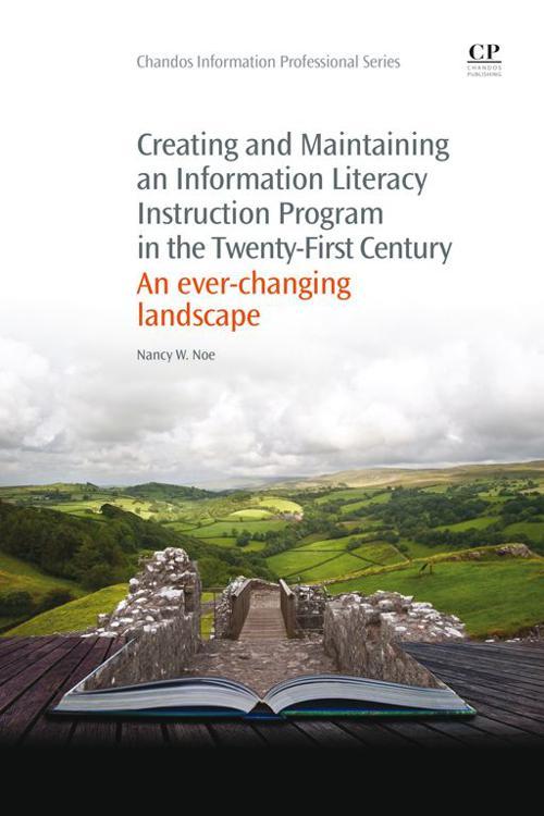 Creating and Maintaining an Information Literacy Instruction Program in the Twenty-First Century