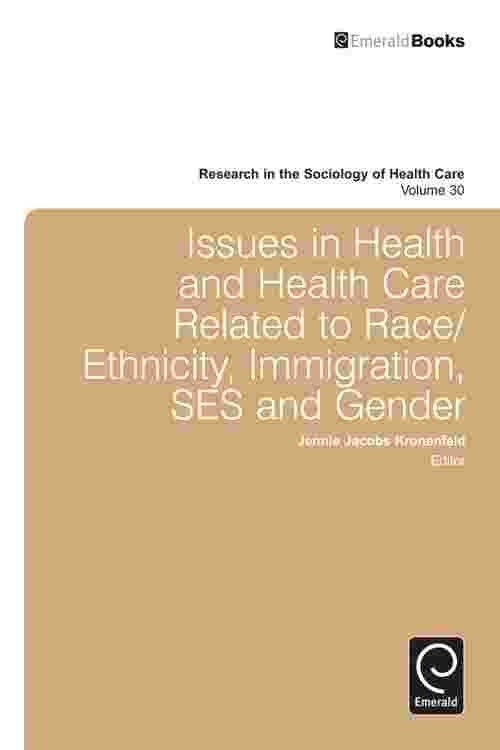 Issues in Health and Health Care Related to Race/Ethnicity, Immigration, SES and Gender