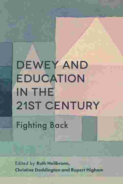 Dewey and Education in the 21st Century