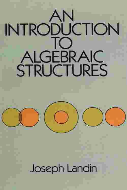 An Introduction to Algebraic Structures
