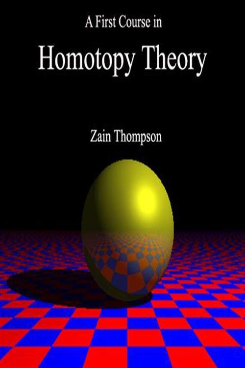 First Course in Homotopy Theory, A
