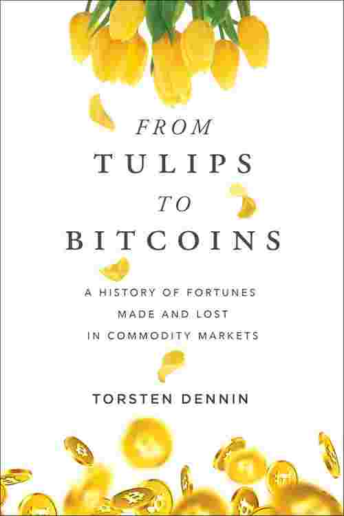 From Tulips to Bitcoins