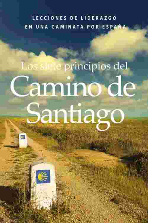 Los siete principios del Camino de Santiago
