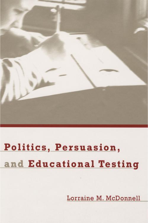 Politics, Persuasion, and Educational Testing