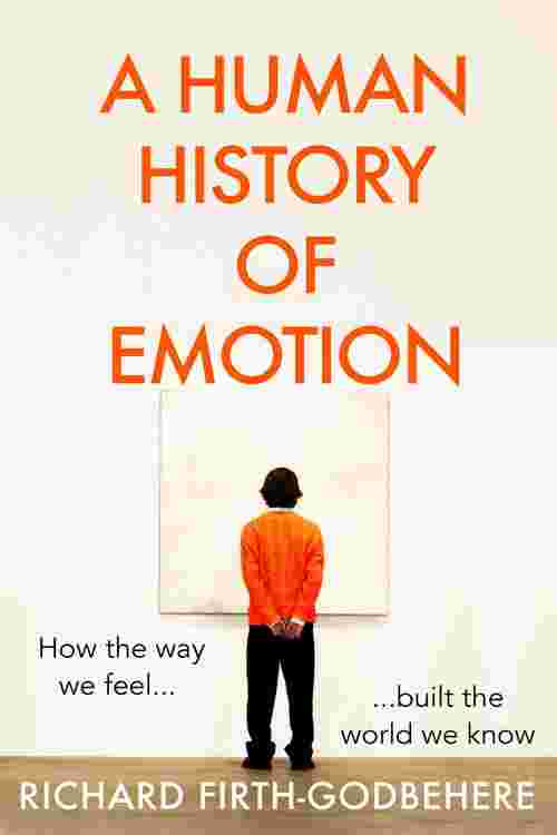 A Human History of Emotion