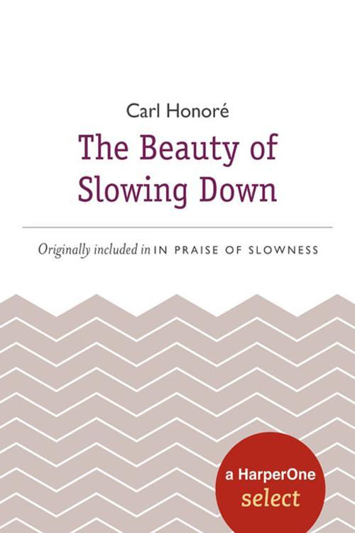 The Beauty of Slowing Down