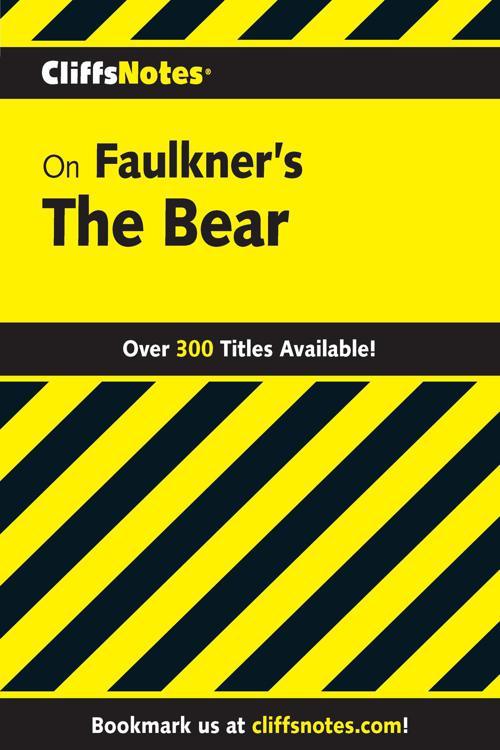 CliffsNotes on Faulkner's The Bear