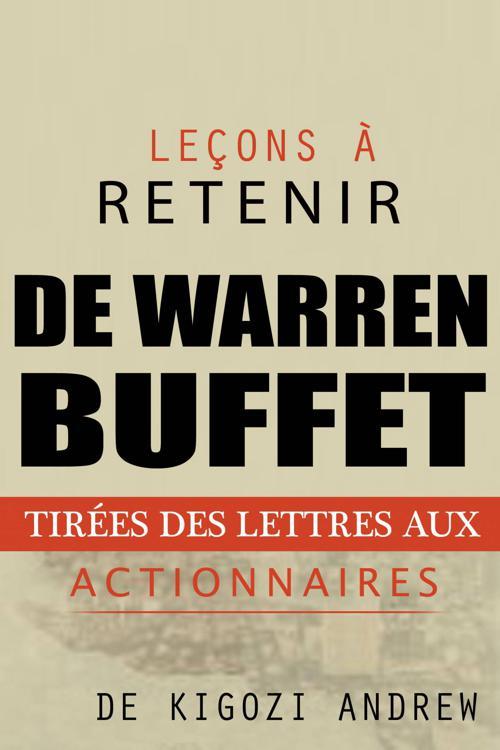 Leçons à retenir des lettres aux actionnaires de Warren Buffet