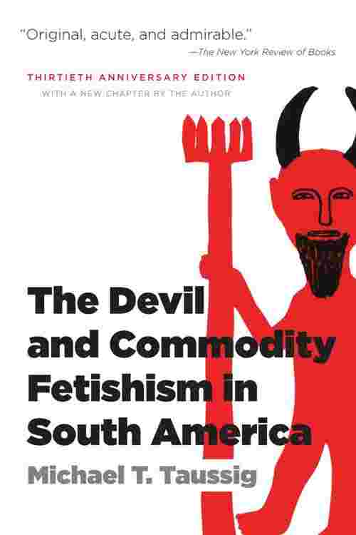 The Devil and Commodity Fetishism in South America
