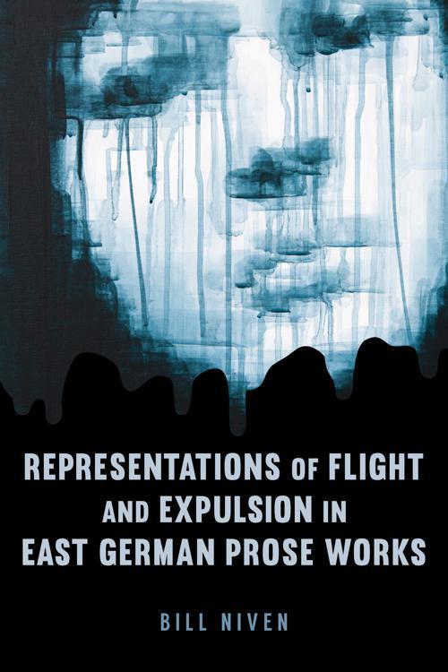 Representations of Flight and Expulsion in East German Prose Works