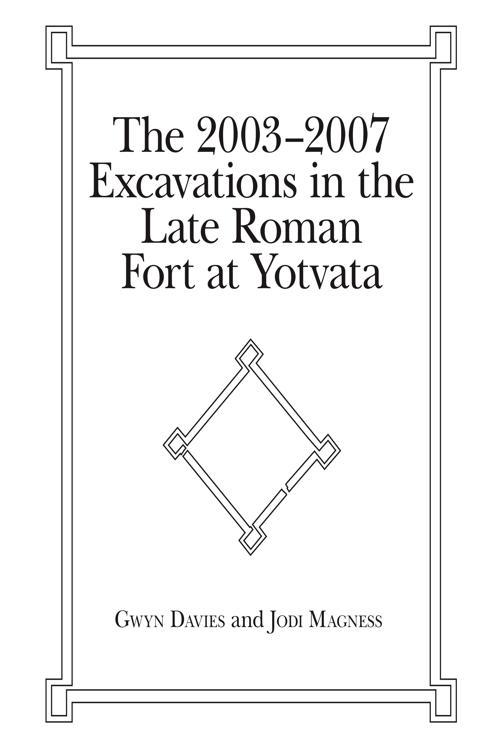 The 2003-2007 Excavations in the Late Roman Fort at Yotvata