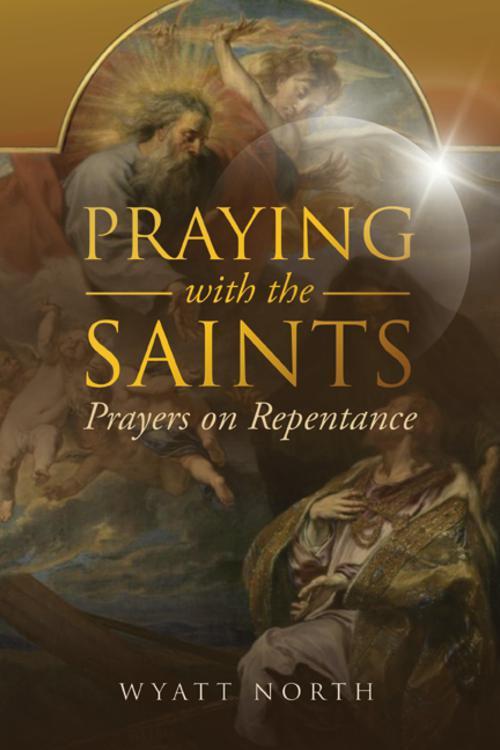 Praying with the Saints: Prayers on Repentance