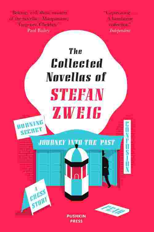 The Collected Novellas of Stefan Zweig: Burning Secret, A Chess Story, Fear, Confusion, Journey into the Past