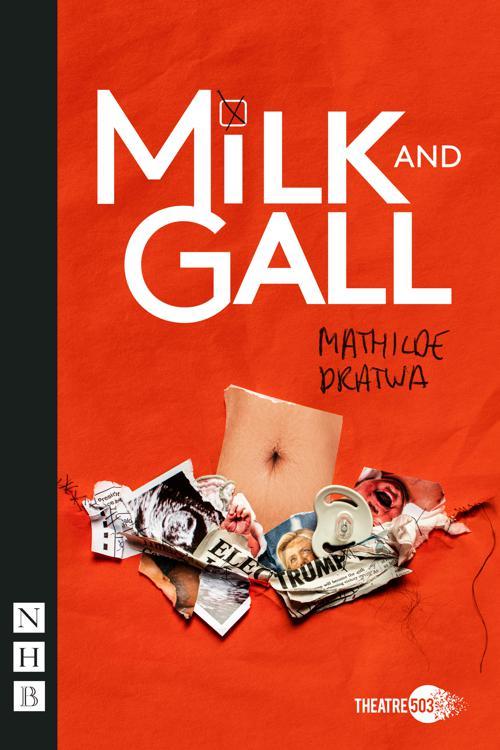 Milk and Gall (NHB Modern Plays)