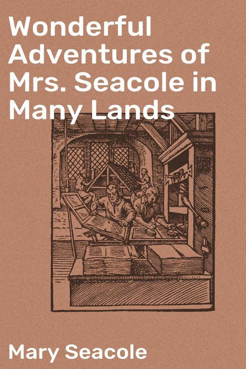 Wonderful Adventures of Mrs. Seacole in Many Lands