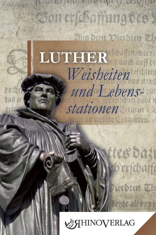 Luther – Weisheiten und Lebensstationen