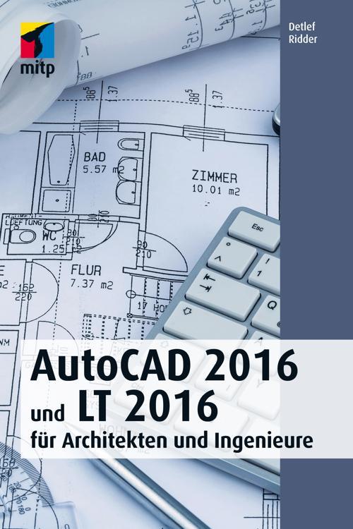 AutoCAD 2016 und LT 2016 (mitp Professional)