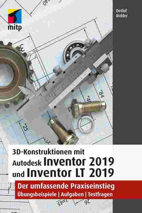 3D-Konstruktionen mit Autodesk Inventor 2019 und Inventor LT 2019