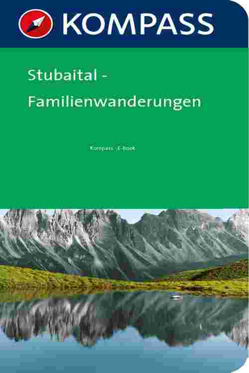 Kompass Wanderführer Stubaital Familienwanderungen