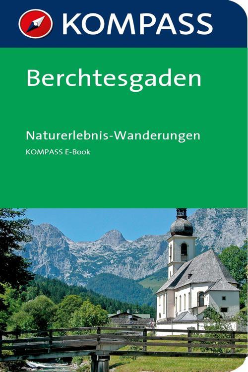 Kompass Wanderführer Berchtesgaden Naturerlebnis-Wanderungen