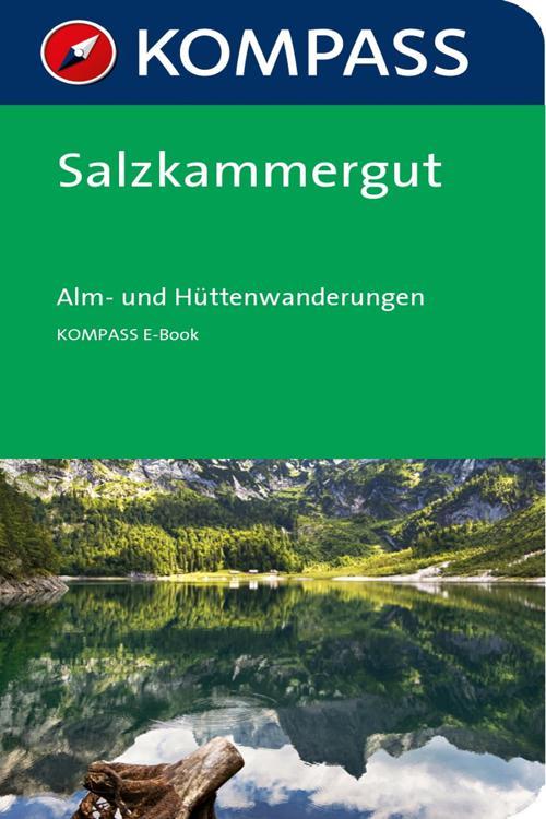 Kompass Wanderführer Salzkammergut Alm-und Hüttenwanderungen