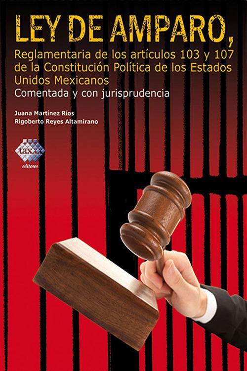 Ley de Amparo, reglamentaria de los artículos 103 y 107 de la Constitución Política de los Estados Unidos Mexicanos 2016