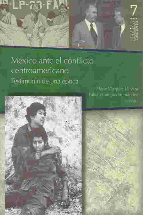 México ante el conflicto Centroamericano: Testimonio de una época